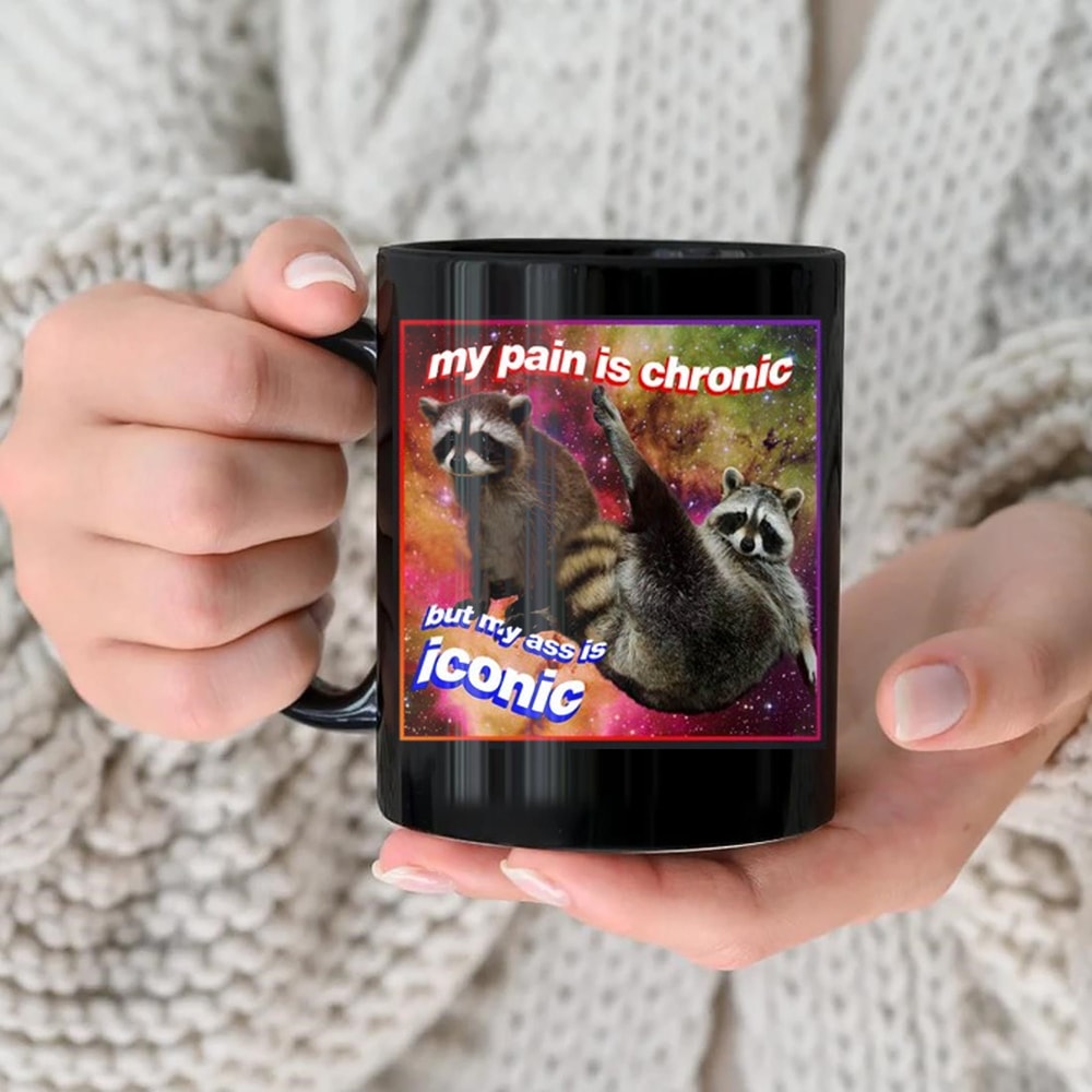My Pain Is Chronic, But My Ass Is Iconic Mug, Opossums Lover Mug, Possums Mug, Sad Opossums Meme, Eat Trash Possum Mug, Raccoon Tanuki - 3.jpg