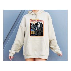 let's watch scary movies sweatshirt, movie hoodie, scary halloween sweater, retro movies hoodie, spooky shirt, halloween
