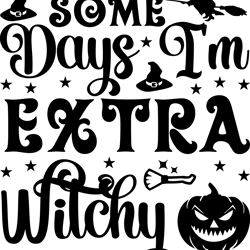 some days i'm extra witchy png, halloween png, hocus pocus png, happy halloween png, pumpkins png, ghost png, png file