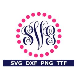 Monogram SVG  TTF Alphabet, Fancy Font  Circle Dots Frame, Digital Download, Cut File, Sublimation, Clip Art (52 svg/png