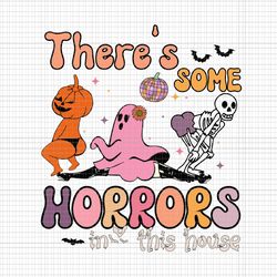 there's some horrors in this house svg, funny ghost svg, ghost halloween svg, halloween svg, ghost pumpkin halloween svg