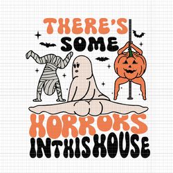 there's some horrors in this house svg, funny ghost svg, ghost halloween svg, halloween svg