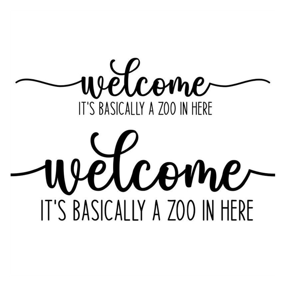 MR-7102023151313-welcome-sign-svg-welcome-its-basically-a-zoo-in-here-image-1.jpg