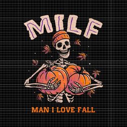 milf man i love fall skeleton pumpkin autumn png, skeleton pumpkin png, skeleton halloween png, pumpkin autumn png