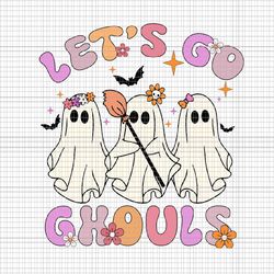let's go ghouls halloween ghost retro groovy svg, let's go ghouls halloween svg, halloween ghost svg, halloween svg
