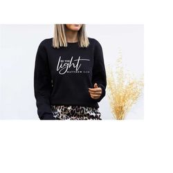be the light sweatshirt, christian sweatshirt, matthew 5 14, religious sweater