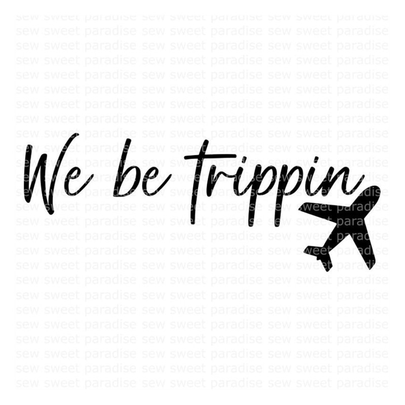 MR-7102023153748-we-be-trippin-svg-summer-svg-vacation-svg-digital-download-image-1.jpg