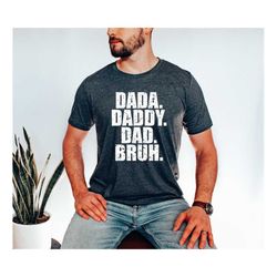 dada daddy dad bruh shirt , fathers day shirt, gift for dad, dad shirt, best father clothing, dad gift, new dad gifts