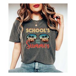 school's out for summer shirt, last day of school tee, teacher life shirt, comfort colors teacher t-shirt