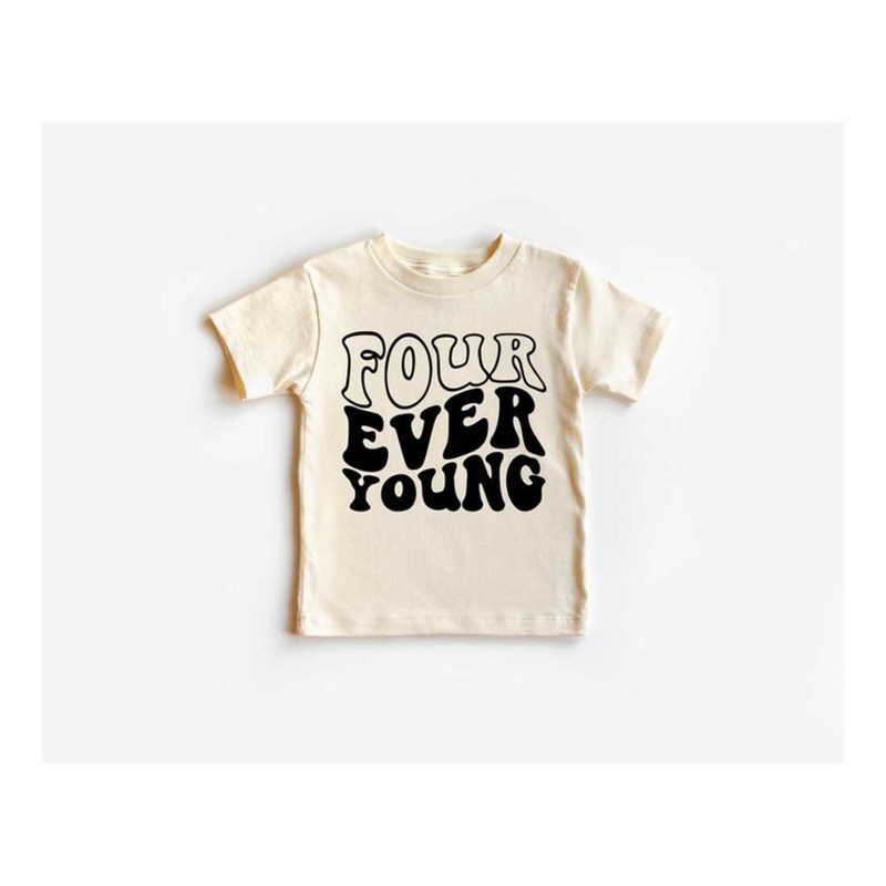 MR-710202316184-four-ever-young-toddler-shirt-4th-birthday-shirt-fourth-image-1.jpg