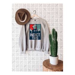 indict this donald trump sweatshirt, donald trump mug shot 2023 sweater, donald trump mugshot sweat