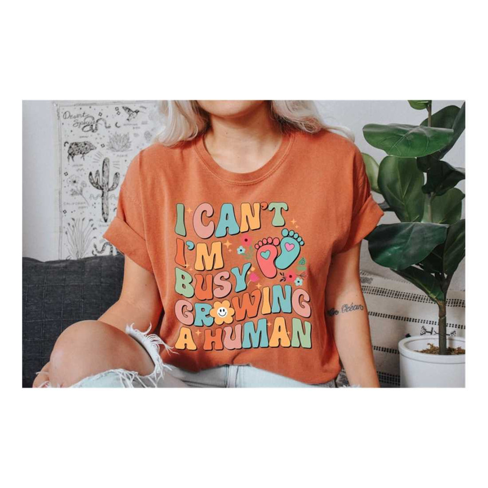 MR-7102023163926-i-cant-im-busy-growing-a-human-shirt-pregnancy-image-1.jpg