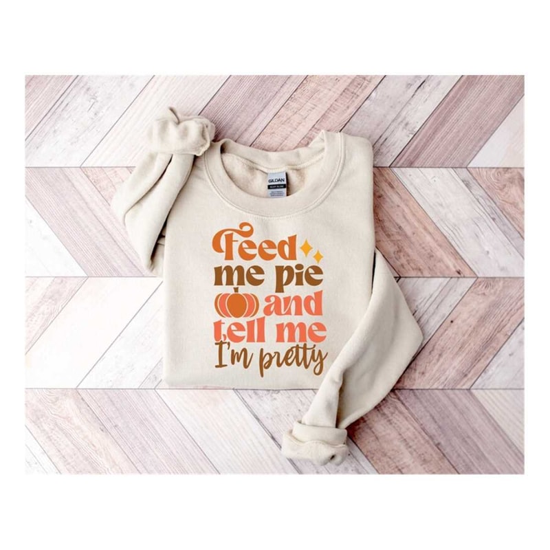 MR-7102023164030-grateful-sweatshirt-thanksgiving-gift-feed-me-pie-and-tell-image-1.jpg