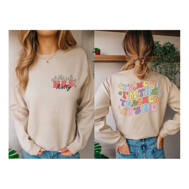 MR-7102023164719-custom-name-teacher-sweatshirt-its-me-hi-im-the-image-1.jpg