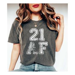 21 af comfort color shirt, legal birthday shirt, 21st birthday gift, twenty one t-shirt, 21 birthday gift tee, custom bi