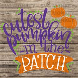 Cutest Pumpkin In The Patch svg, Baby Halloween svg, Kids Halloween Shirt svg file, Cute Halloween SVG EPS DXF PNG