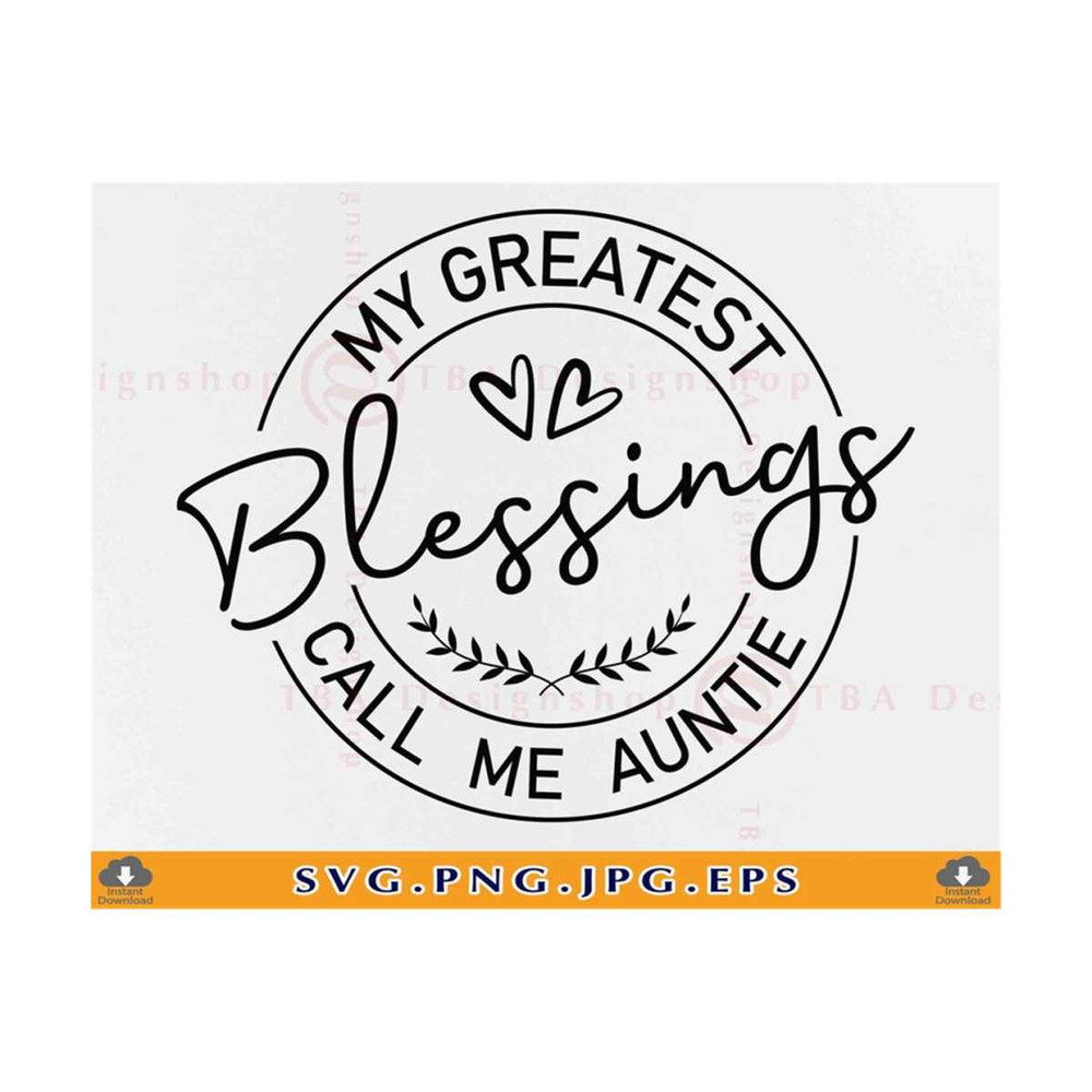 MR-710202323310-my-greatest-blessings-call-me-auntie-svg-auntie-gift-svg-image-1.jpg