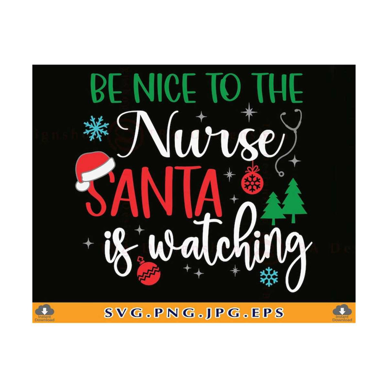 MR-7102023233354-be-nice-to-the-nurse-santa-is-watching-svg-christmas-nurse-image-1.jpg
