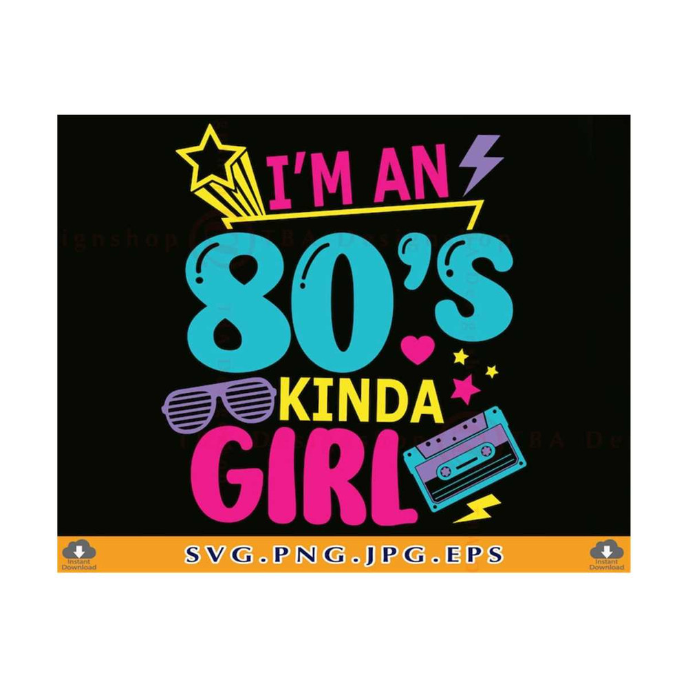MR-7102023233845-im-an-80s-kinda-girl-svg-80s-shirt-design-svg-80s-party-image-1.jpg