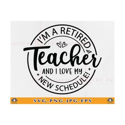 retired teacher svg, im a retired teacher, retirement gifts svg, teacher retirement shirt svg, retired saying,cut files