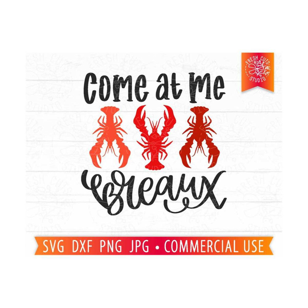 MR-81020230231-come-at-me-breaux-svg-mardi-gras-svg-funny-crawfish-svg-image-1.jpg