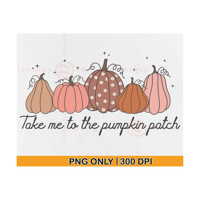 MR-81020230326-fall-png-pumpkins-take-me-to-the-pumpkin-patch-png-fall-image-1.jpg