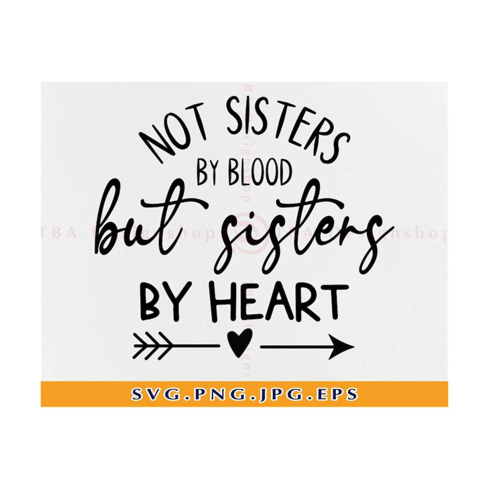 MR-8102023042-not-sisters-by-blood-but-sisters-by-heart-svg-soul-sisters-image-1.jpg