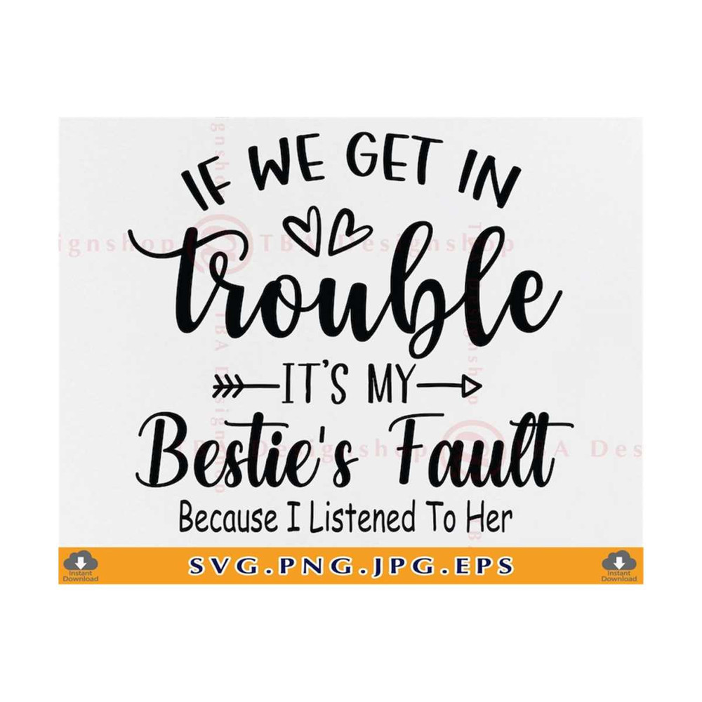 MR-81020230752-if-we-get-in-to-trouble-its-my-besties-fault-because-image-1.jpg