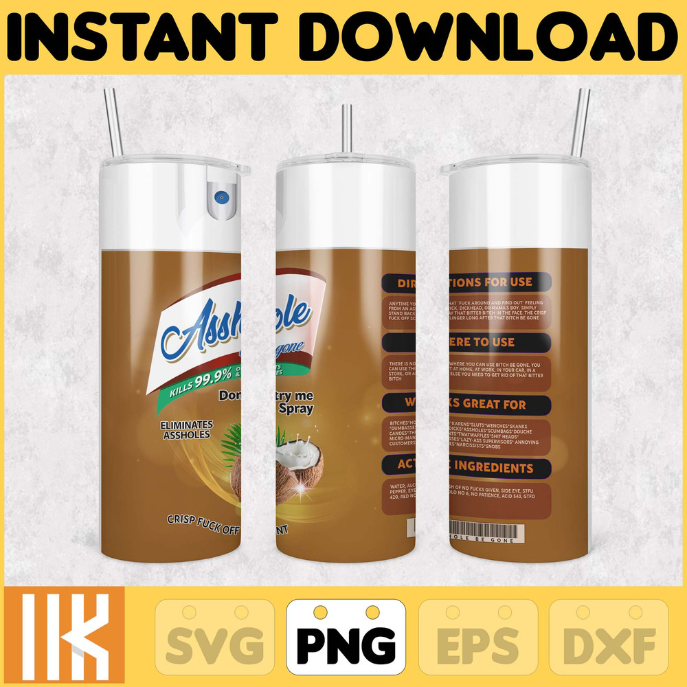 Asshole Spray, Asshole Be gone, Elimantes assholes, Crisp Fuck off scent, bitch spray, Tumbler png, Download png, Instant Download (5).jpg