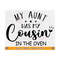 MR-8102023090-my-aunt-has-my-cousin-in-the-oven-svg-promoted-to-big-cousin-image-1.jpg