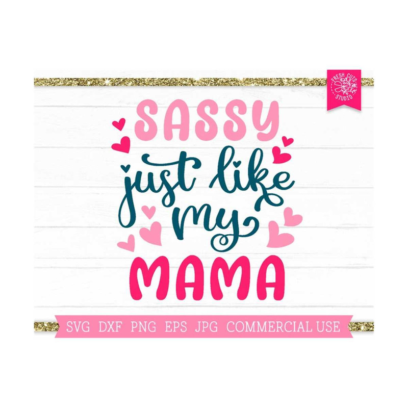 MR-810202301052-sassy-svg-cut-file-for-cricut-sassy-just-like-my-mama-svg-image-1.jpg