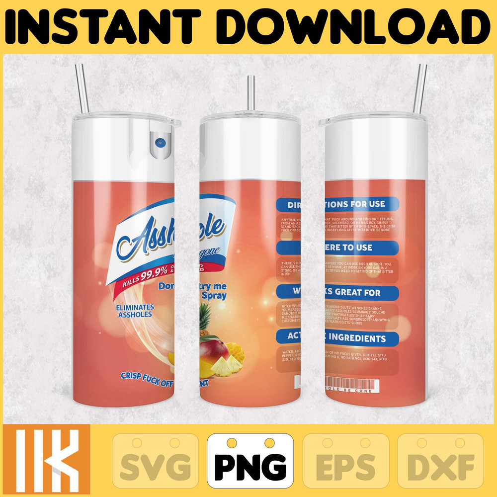 Asshole Spray, Asshole Be gone, Elimantes assholes, Crisp Fuck off scent, bitch spray, Tumbler png, Download png, Instant Download (19).jpg