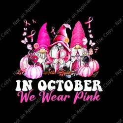 in october we wear pink gnome breast cancer awareness png, gnome breast cancer awareness png, three gnome pink png