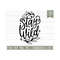 MR-810202302859-stay-wild-svg-cut-file-for-cricut-and-silhouette-cutting-image-1.jpg