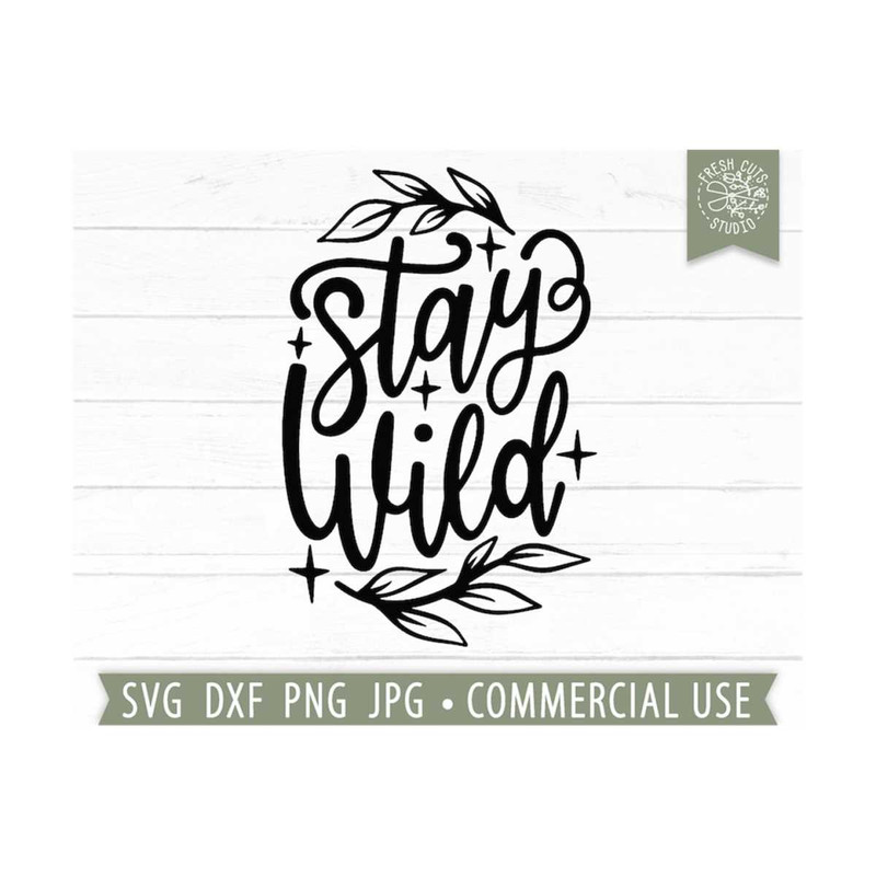 MR-810202302859-stay-wild-svg-cut-file-for-cricut-and-silhouette-cutting-image-1.jpg