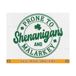 prone to shenanigans and malarkey svg, st patricks day shirt svg, saint patricks day svg, shamrock, irish svg,cut files
