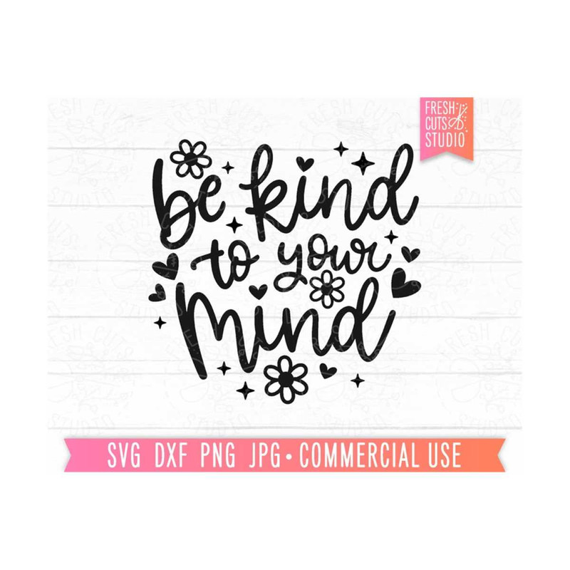 MR-810202304343-be-kind-to-your-mind-svg-cut-file-mental-health-svg-trendy-image-1.jpg