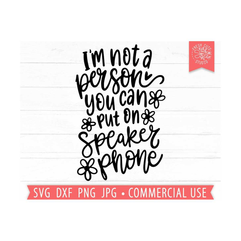 MR-810202305427-funny-quote-svg-not-a-person-speaker-phone-hand-lettered-cut-image-1.jpg