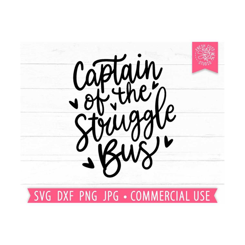 MR-81020230556-captain-of-the-struggle-bus-svg-funny-quote-svg-funny-mom-image-1.jpg
