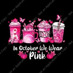 in october we wear pink coffee spice breast cancer awareness png, in october we wear pink coffee spice png, pink coffee