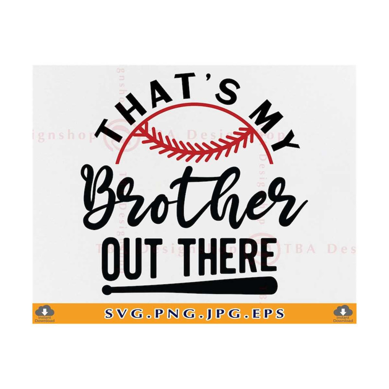 MR-81020231848-baseball-brother-svg-thats-my-brother-out-there-svg-image-1.jpg