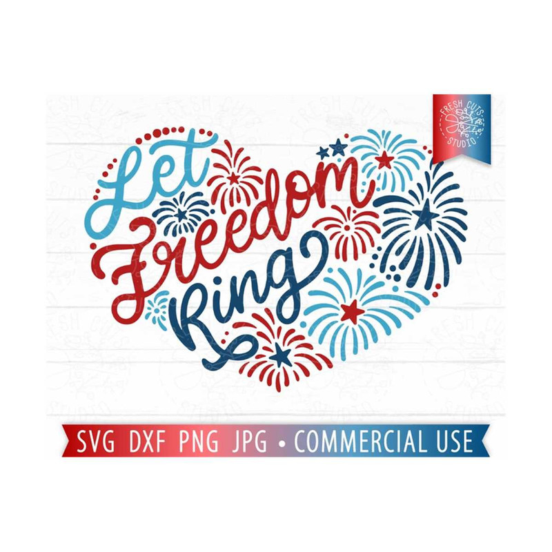 MR-81020231957-let-freedom-ring-svg-red-white-blue-fireworks-svg-heart-4th-image-1.jpg