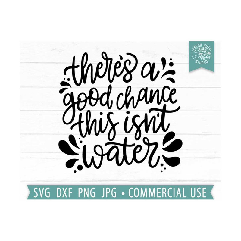 MR-810202311138-drinking-svg-theres-a-good-chance-this-isnt-water-image-1.jpg