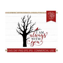 cardinal svg for memorial, remembrance svg grief loss love, i am always with you svg, memorial svg, cardinal on branch,