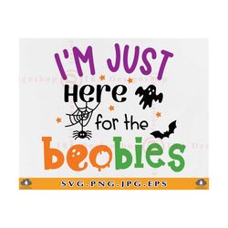 i'm just here for the boobies svg, halloween baby svg, funny kids halloween shirt svg,halloween gifts, quote, cut files