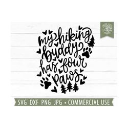 dog svg cut file, my hiking buddy has four paws svg, dog mom quote svg, camping svg, hiking svg, paw prints, commercial
