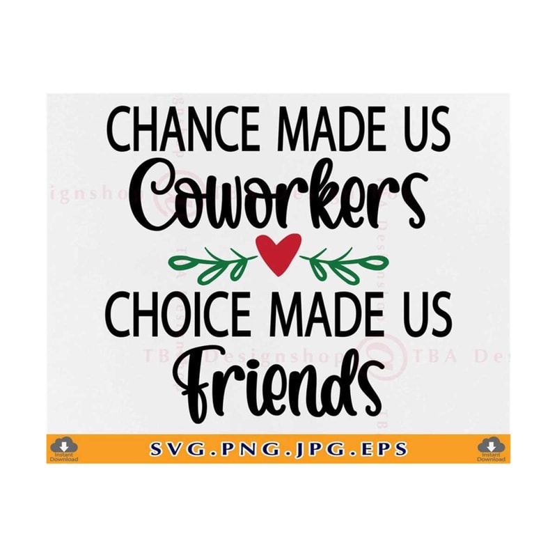 MR-810202312142-chance-made-us-coworkers-svg-friends-by-choice-coworker-image-1.jpg