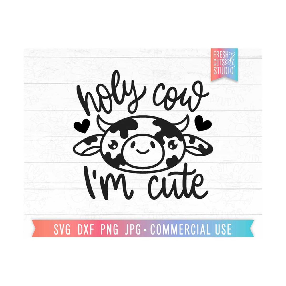 MR-810202312150-holy-cow-im-cute-svg-cut-file-cricut-sassy-quote-baby-image-1.jpg
