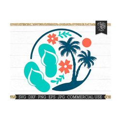 beach scene svg, palm tree circle cut file for cricut, silhouette, hibiscus flowers, floral beach svg, flip flops, cruis
