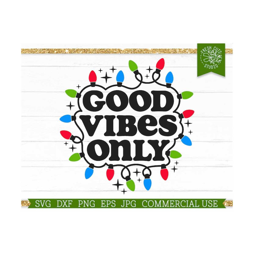 MR-810202312657-good-vibes-only-svg-christmas-saying-cut-file-for-cricut-image-1.jpg